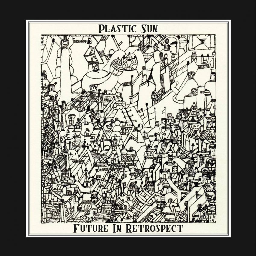 Plastic Sun - Future In Retrospect